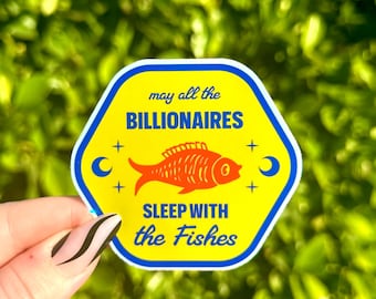 Billionaires Sleep with the Fishes | Holographic Leftist Punk Sticker