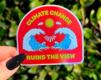 Climate Change Ruins the View | Holographic Leftist Sticker