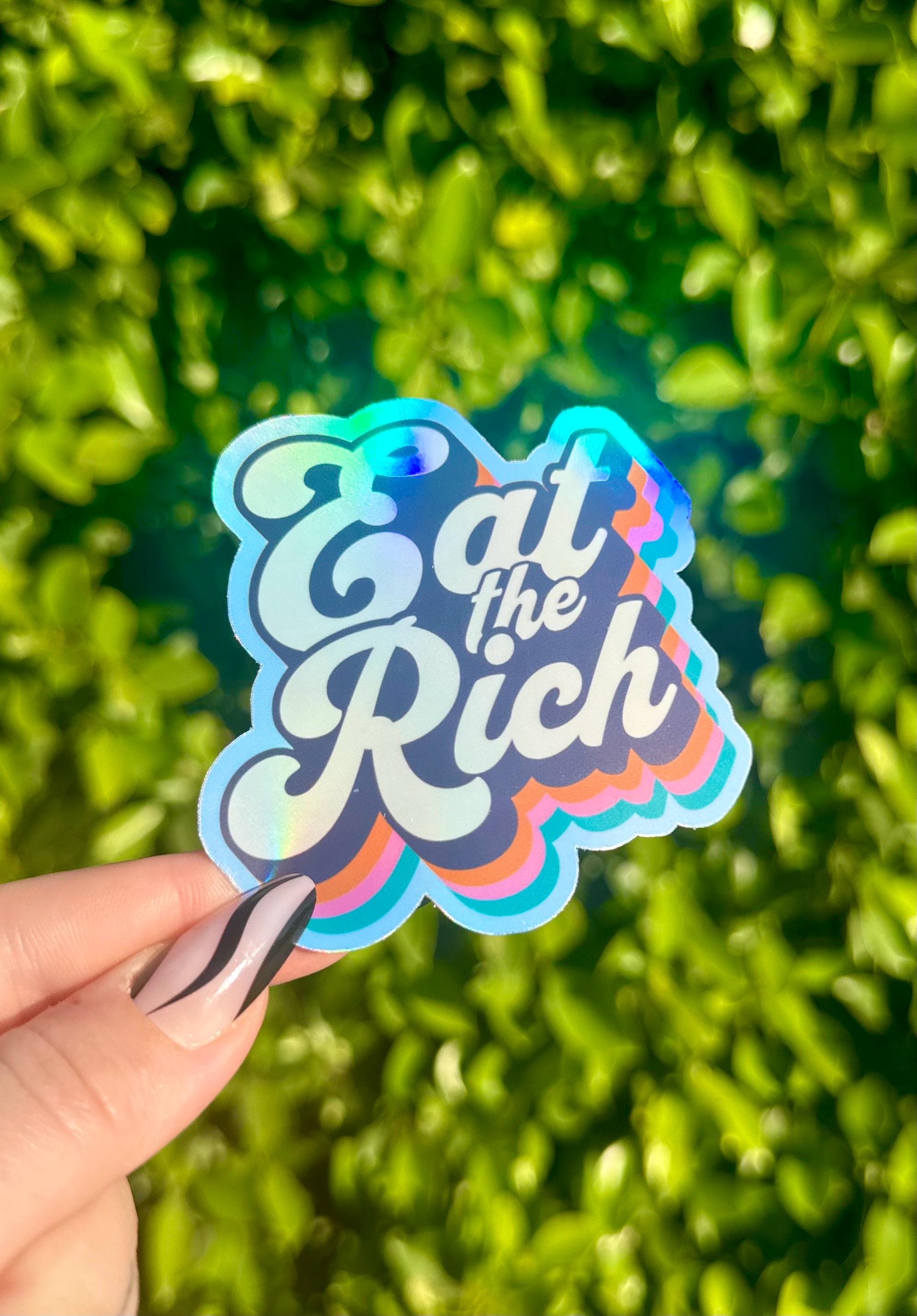 EAT THE RICH | Cute Rainbow Holographic Leftist Progressive Sticker - Etsy