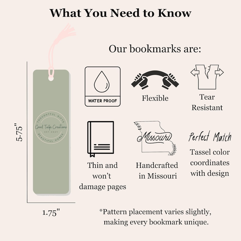 May include: A sage green rectangular bookmark with a light pink tassel, measuring 5.75 inches by 1.75 inches. Infographic text details features: waterproof, flexible, tear-resistant, thin, and handcrafted in Missouri with color-coordinated tassels.