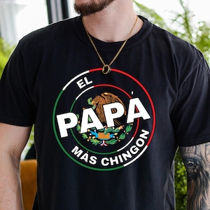 El Papa Mas Chingon Shirt, Comfort Colors, Mexican Dad Shirt, Mexico Tee, Papa Shirt, Latino Dad Shirt, Father&#39;s Day Gift, El Mejor Papa Tee