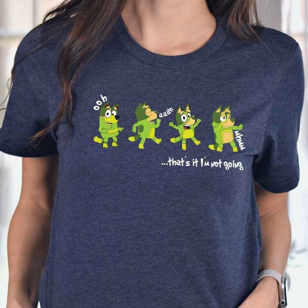 That'S It I'M Not Going Christmas Shirt, Bluey Christmas Shirt, Christmas Gift, Funny Christmas, Christmas Family Shirt, Disney Bluey Shirts Alwaysky Team