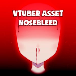 May include: A digital illustration featuring a stylized face with a nosebleed effect. The image has a red background with the text "VTUBER ASSET NOSEBLEED" in white, dripping letters. The face is pale with two red streaks representing blood.
