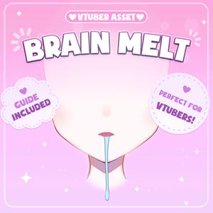 May include: A digital graphic asset for VTubers featuring a stylized illustration of a face with a blue liquid dripping from the mouth. The text reads VTUBER ASSET, BRAIN MELT, GUIDE INCLUDED, and PERFECT FOR VTUBERS, set against a light pink background.