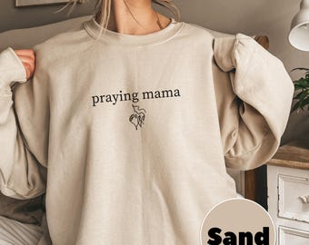 Christian Praying Mama Sweatshirt,Praying Mama Crewneck,Christian Mama Sweater,Faithful Mama Gift,Religious Mama Clothes,Christian Mom shirt