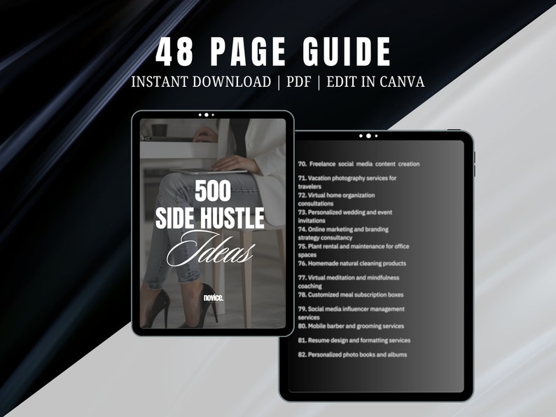 May include: A digital tablet displaying a 48-page guide titled "500 Side Hustle Ideas". The guide is available for instant download as a PDF and can be edited in Canva. The guide lists various side hustle ideas, including freelance social media content creation, vacation photography services, virtual home organization consultations, and personalized wedding and event invitations.