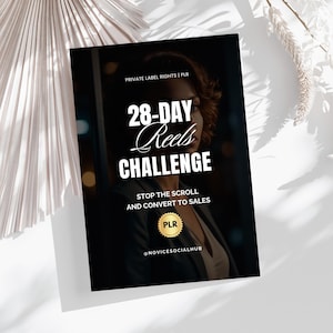 May include: A black and white graphic with the text "28-DAY Reels CHALLENGE" and "STOP THE SCROLL AND CONVERT TO SALES". The image also includes the text "PRIVATE LABEL RIGHTS | PLR", "PLR", and "@NOVICESOCIALHUB".