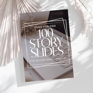 May include: A white laptop computer with a black screen displaying the text "DONE-FOR-YOU 100 STORY SLIDES FOR SELLING SIMPLY PASSIVE" in a white box with a white outline.
