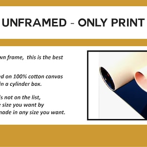 Puede incluir: Impresiones de lienzo enrolladas sobre una mesa. El texto de la imagen dice "UNFRAMED - ONLY PRINT".  -Si tienes tu propio marco, esta es la mejor opci&oacute;n para ti. -Tu pedido se imprime en lienzo de algod&oacute;n 100% y se env&iacute;a enrollado en una caja cil&iacute;ndrica. -Si el tama&ntilde;o requerido no est&aacute; en la lista, puedes enviarme el tama&ntilde;o que deseas por mensaje. Se puede hacer en cualquier tama&ntilde;o que desees.