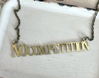 No Competition necklace - brass necklace - motivational inspirational