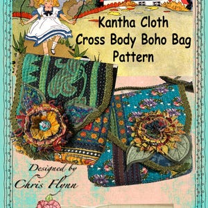 May include: A Kantha Cloth Cross Body Boho Bag Pattern is featured in this image. The design includes two colorful bags with floral embellishments. The image also includes the text "Designed by Chris Flynn" and the website address.