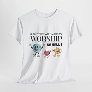 If The Stars Were Made To Worship So Will I