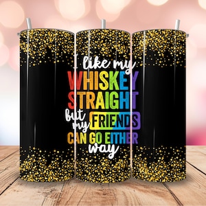 LGBTQ+ Pride 20oz Tumbler: Whiskey Straight Friends, Rainbow Drinkware