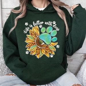 Life Is Better With Dogs Sweatshirt - Dogs Sweatshirt, Funny Dog Lover Tee, Dog Paw Tee, Dogs Sweater, Gift For Dog Lover, Pet Lover Hoodie,