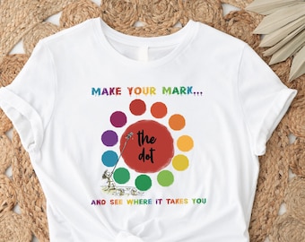 The Dot Day 2019 Make Your Mark And See Where It Takes You T-Shirt The Dot Day 2019 Make Your Mark And See Where It Takes You T-Shirt
