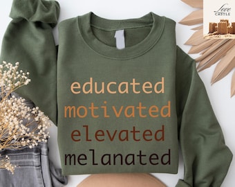 Educated Melanin Sweatshirt, Black History Month Shirt