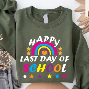 Happy Last Day Of School Sweat, Last Day Of School Shirt, Teacher Shirt, Teacher Shirts Last Day Of School, Teacher Off Duty Gift Shirt