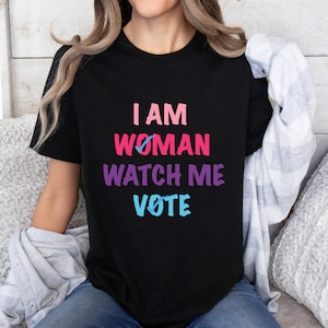 I Am Woman Watch Me Vote-Vote Shirt, Election 2024 Shirt, Voting Tee, Women's Vote Shirt, Voter Registration Election Shirt