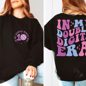 In My Double Digits Era Sweatshirt - 10 Years Old Birthday Girl Shirt, Gift for Birthday Girl, 10th Birthday Gift, 10th Birthday Hoodie