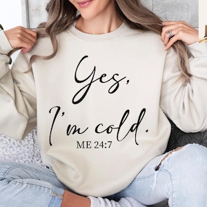 Tak, jestem zimny, bluza zimowa, zawsze zamarzająca koszulka, zabawna bluza, świąteczna koszulka, zimowa bluza, bluza zimowa, jestem zimny,