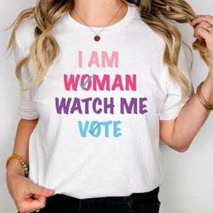 I Am Woman Watch Me Vote-Vote Shirt, Election 2024 Shirt, Voting Tee, Women's Vote Shirt, Voter Registration Election Shirt