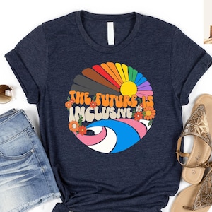 The Future is Inclusive Shirt, Rainbow Pride Tee, Trans Rights Top, LGBTQ Gift, Progress Pride Shirt, Social Justice Shirt, Gay Pride TShirt