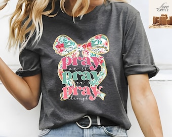 Pray On It Christian Shirt, Religious Gift for Mom
