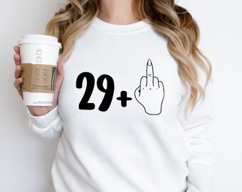 30th Birthday Sweatshirt, Funny Middle Finger Gift