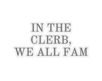 In the clerb we all fam | sticker