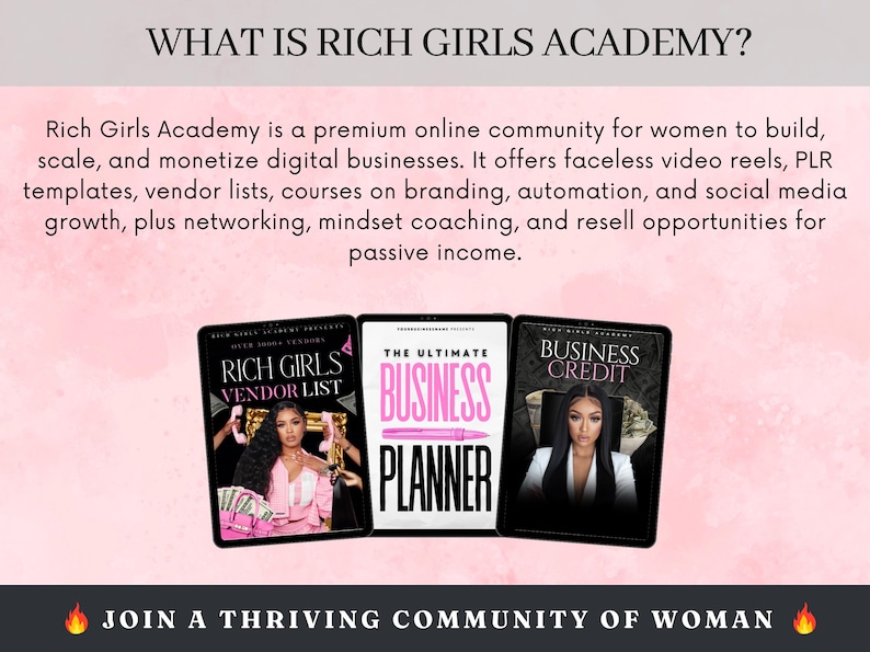 May include: A pink background with the text "What is Rich Girls Academy?" and a description of the online community for women to build, scale, and monetize digital businesses. Three images of e-books are shown: "Rich Girls Vendor List", "The Ultimate Business Planner", and "Business Credit".