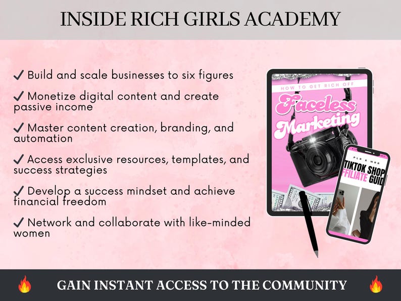 May include: Pink and black graphic with the text "INSIDE RICH GIRLS ACADEMY" and a list of benefits, including building businesses, monetizing digital content, and mastering content creation. The graphic also features a pink tablet with the text "HOW TO GET RICH OFF FACELESS MARKETING" and a smaller pink phone with the text "TIKTOK SHOP AFFILIATE GUIDE".