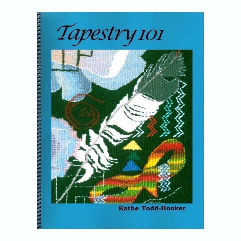 Tapestry 101 Book by Kathe Toddhooker Etsy