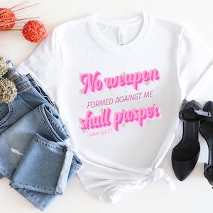 Nenhuma arma formada contra mim prosperará Isaías 54:17 Camiseta inspiradora cristã Bella Canvas Graphic T-Shirt Gift