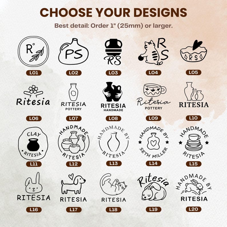 May include: A grid of twenty black line art stamp designs labeled L01 through L20, featuring pottery, animals, and text like Ritesia. The header reads CHOOSE YOUR DESIGNS and Best detail: Order 1" (25mm) or larger. The background is a light watercolor wash.