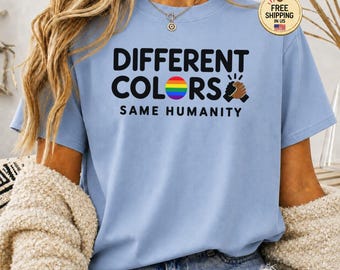 Different Colors Same Humanity T-Shirt, Human Rights Shirt, Rainbow Pride Inclusion Tee, Anti Racism Unity Graphic Tee, Social Justice Gift