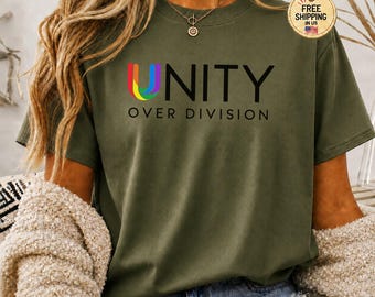 Unity Over Division Shirt, Rainbow Pride T-Shirt, Equality Kindness Graphic Tee, Social Justice Activist Top, Inclusion Gift for Friend