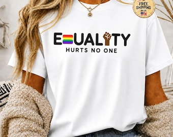 Equality Hurts No One Shirt, LGBTQ Pride T-Shirt, Human Rights Tee, Social Justice Graphic Shirt, Inclusion Activist Gift, Pride Month Top