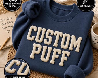 Custom Puff Print Sweatshirt, Personalized 3D Raised Text Crewneck, Custom Name Sweatshirt, Team School Company Gift