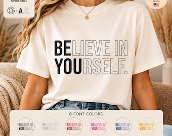 Believe In Yourself Shirt, You Are Enough apparel, Inspirational T-Shirt, Mindfulness Graphic Tee, Good Vibes gift, Self Love Present