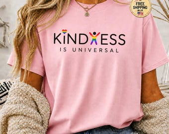 Kindness Is Universal T-Shirt, Rainbow Pride Shirt, LGBTQ Ally Tee, Inclusive Heart Graphic Shirt, Pride Month Outfit, Kindness Lover Gift
