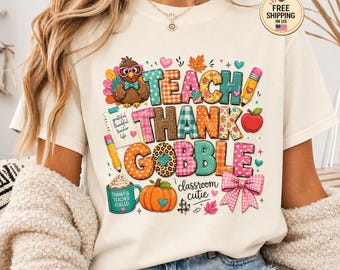 Teach Thank Gobble T-Shirt Thanksgiving Teacher Shirt Cute Turkey Patchwork Fall Classroom Tee Faux Embroidery Autumn Graphic Tee