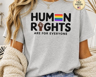 Human Rights Are For Everyone T-Shirt, LGBTQ Pride Rainbow Shirt, Social Justice Activist Tee, Equality Protest Graphic Shirt Gift