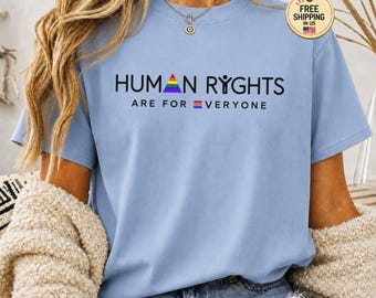 Human Rights Are For Everyone T-Shirt, LGBTQ Pride Shirt, Social Justice Ally Graphic Tee, Equality March Outfit, Gay Pride Month Gift