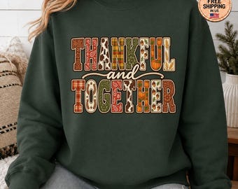 Thankful and Together Sweatshirt Western Fall Thanksgiving Shirt Country Autumn Crewneck Rustic Pumpkin Cowhide Cozy Family Gathering