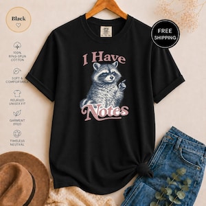 Raccoon T-Shirt, Witty 'I Have Notes' Graphic Tee, Vintage Engraving Style Funny Animal Shirt for Teachers, Editors, Sarcastic Friends