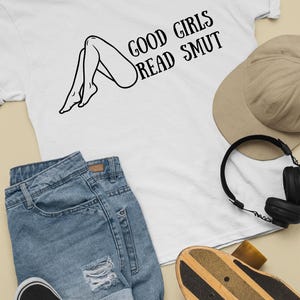 Good Girls Read Smut Shirt, Smut Reader Shirt, Funny Reading Shirt, Good Girl Shirt, Spicy Book Club Shirt, Bookish Tee