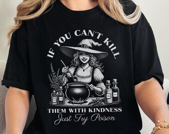 Wenn Sie sie nicht mit Freundlichkeit schützen können, versuchen Sie einfach, Poison Shirt, Halloween Tshirt, gruselige Saison, lustiges Baker Witch Graphic Tee, Witchy Shirt