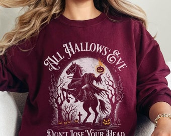 All Hallows Eve Dont Lose Your Head Shirt, Halloween Sweater, Headless Horseman, Pumpkin Face Sweatshirt, Spooky Season, Horror Fan Sweater