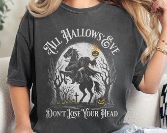 All Hallows Eve Dont Lose Your Head Shirt, Halloween Tshirt, Headless Horseman, Pumpkin Face Shirt, Sleepy Hollow, Horror Fan, Ichabod Crane