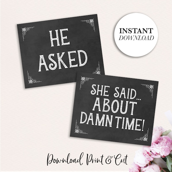 Engagement Announcement Sign, He Asked She Said About Damn Time, Printable Engagement Photo Props, Chalkboard Signs, Printable Photo Prop